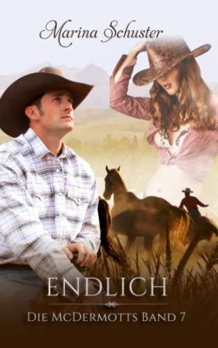 Endlich - Die McDermotts Band 7: Liebesroman Endlich - Die McDermotts Band 7: Liebesroman von CreateSpace Independent Publishing Platform