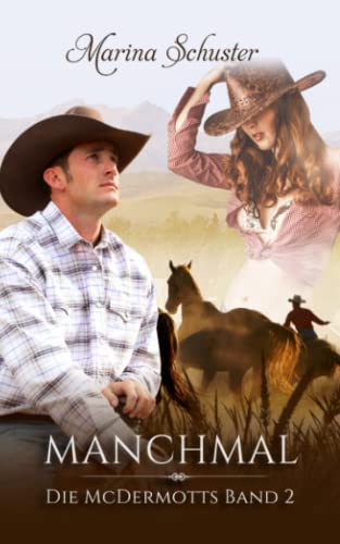 Manchmal - Die McDermotts Band 2: Liebesroman Manchmal - Die McDermotts Band 2: Liebesroman von CreateSpace Independent Publishing Platform