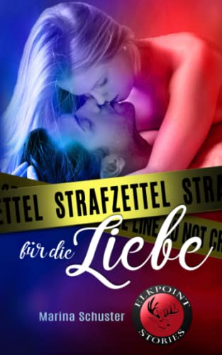 Strafzettel Für die Liebe (Elkpoint Stories, Band 5) Strafzettel Für die Liebe (Elkpoint Stories, Band 5)