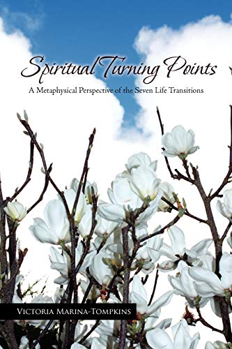 Spiritual Turning Points: A Metaphysical Perspective of the Seven Life Transitions von Xlibris Corporation