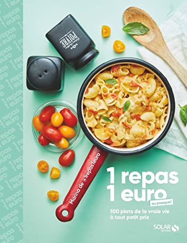 1 repas 1 euro: 100 plats de la vraie vie à tout petit prix von SOLAR