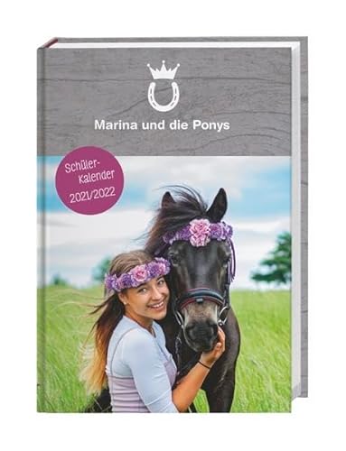 Marina und die Ponys Schülerkalender A5 2021/2022 - 17-Monate - 208 Seiten - Wochenkalender - vielen hilfreichen Infos - flexibler Einband, ... 17 Monate. Von August 2021 bis Dezember 2022 von Heye