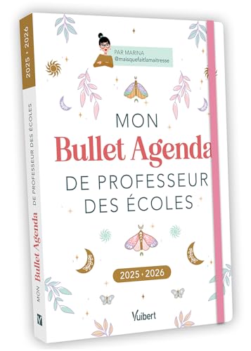 Mon Bullet Agenda de professeur des écoles 2025/2026: Le bullet agenda idéal pour une année créative ! von VUIBERT
