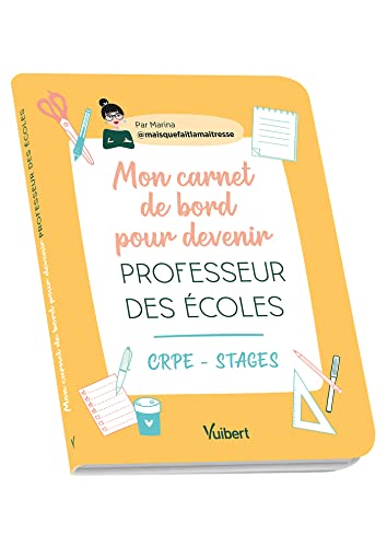 Mon carnet de bord pour devenir professeur des écoles: CRPE - Stage
