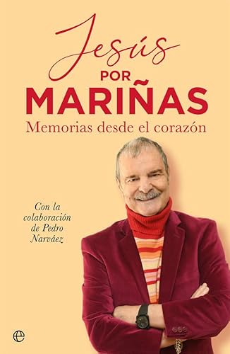 Jesús por Mariñas: Memorias desde el corazón (Biografías y memorias) von LA ESFERA DE LOS LIBROS, S.L.