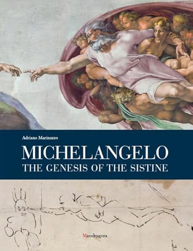 Michelangelo. The genesis of the Sistine von Mandragora