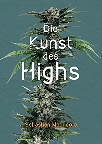 Die Kunst des Highs: Wie wir mit Cannabis unser Bewusstsein bereichern können von tredition