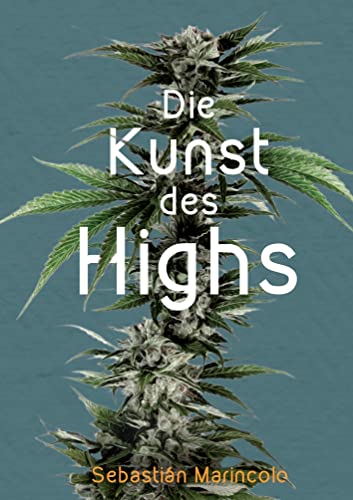 Die Kunst des Highs: Wie wir mit Cannabis unser Bewusstsein bereichern können von tredition