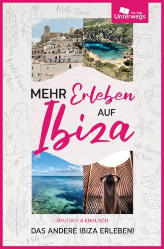 Mehr Erleben auf Ibiza: Das andere Ibiza von Unterwegs Verlag GmbH