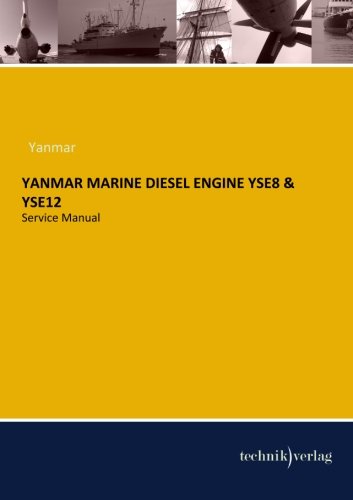Yanmar Marine Diesel Engine yse 8 & yse12: Service Manual