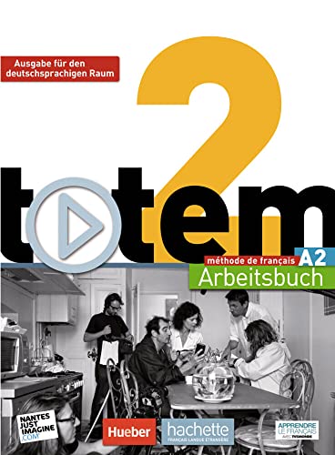 totem 2 – Ausgabe für den deutschsprachigen Raum: méthode de français / Arbeitsbuch mit Audio-CD und Lösungsheft totem 2 – Ausgabe für den deutschsprachigen Raum: méthode de français / Arbeitsbuch mit Audio-CD und Lösungsheft