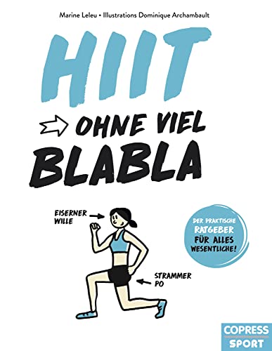 HIIT ohne viel Blabla. Das unkomplizierte HIIT Workout für zuhause. Mit Vier-Wochen-HIIT Trainingsplan, Tabata Training und Cardioübungen. Das ... praktische Ratgeber für alles Wesentliche) HIIT ohne viel Blabla. Das unkomplizierte HIIT Workout für zuhause. Mit Vier-Wochen-HIIT Trainingsplan, Tabata Training und Cardioübungen. Das ... praktische Ratgeber für alles Wesentliche)