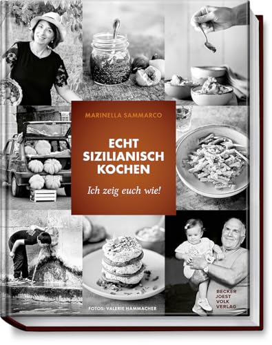 Echt sizilianisch kochen: Ich zeig' euch, wie! von Becker Joest Volk Verlag