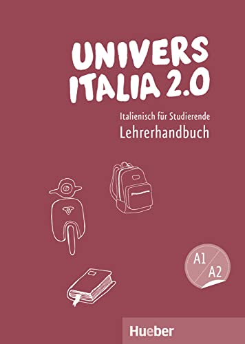 UniversItalia 2.0 A1/A2: Italienisch für Studierende / Lehrerhandbuch von Hueber
