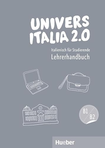 UniversItalia 2.0 B1/B2: Italienisch für Studierende / Lehrerhandbuch von Hueber