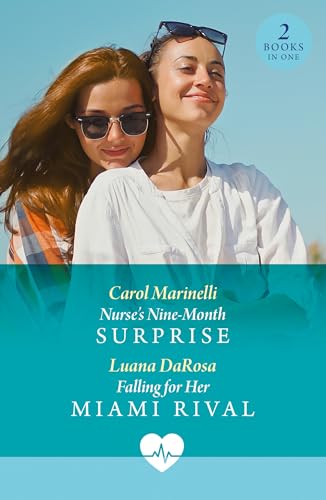Nurse's Nine-Month Surprise / Falling For Her Miami Rival: Nurse's Nine-Month Surprise / Falling for Her Miami Rival von Mills & Boon