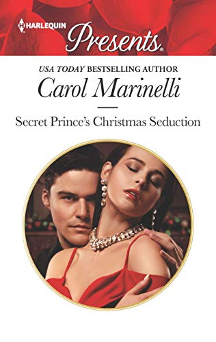 Secret Prince's Christmas Seduction (Harlequin Presents, Band 3772)