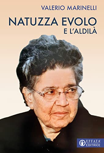 Natuzza Evolo e l'aldilà (Le bussole) von Effatà Editrice