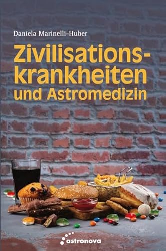 Zivilisationskrankheiten und Astromedizin von Astronova