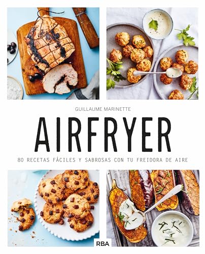 Airfryer: 80 recetas fáciles y sabrosas con tu freidora de aire (Gastronomía y Cocina) von RBA Libros