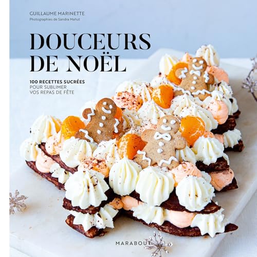 Douceurs de Noël: 100 recettes sucrées pour sublimer vos repas de fête von MARABOUT