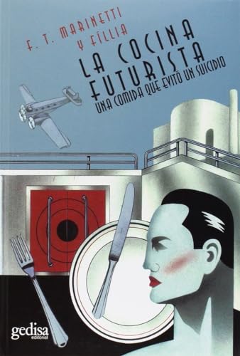 La cocina futurista : una comida que evitó un suicidio (Campo de estrellas, Band 869010) von GEDISA