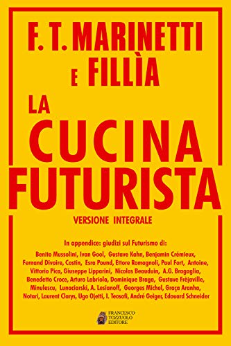 La cucina futurista. Ediz. integrale (Le anastatiche) von LE ANASTATICHE