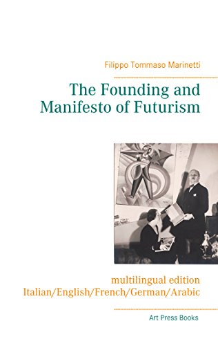 The Founding and Manifesto of Futurism (multilingual edition): Italian/English/French/German/Arabic von Books on Demand
