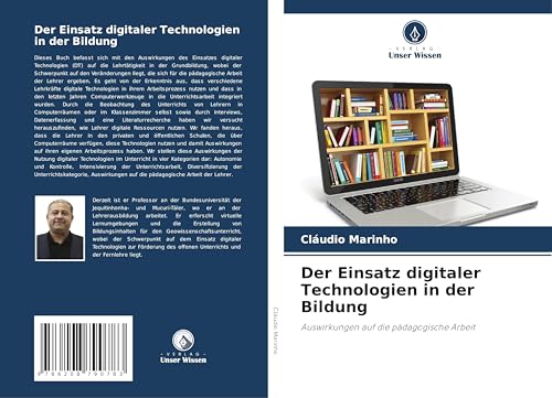 Der Einsatz digitaler Technologien in der Bildung: Auswirkungen auf die pädagogische Arbeit von Verlag Unser Wissen