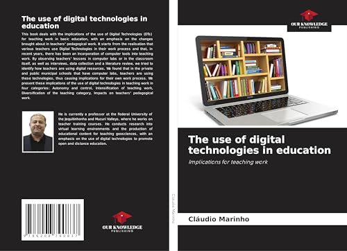 The use of digital technologies in education: Implications for teaching work von Our Knowledge Publishing