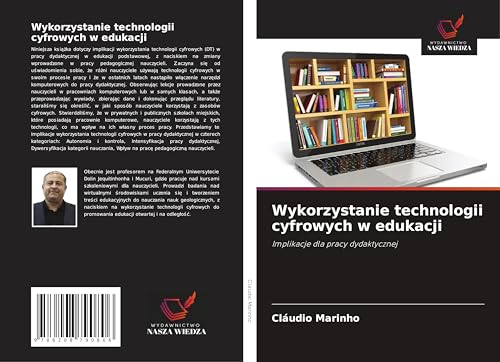Wykorzystanie technologii cyfrowych w edukacji: Implikacje dla pracy dydaktycznej von Wydawnictwo Nasza Wiedza