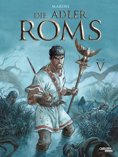 Die Adler Roms (Hardcover) 5: Buch V: Ein historischer Roman als Comic (5)