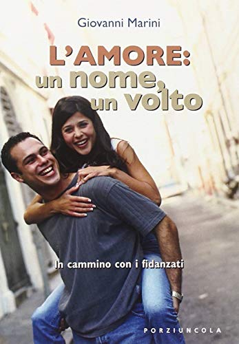 L'amore: un nome, un volto. In cammino con i fidanzati (Percorsi) von PERCORSI