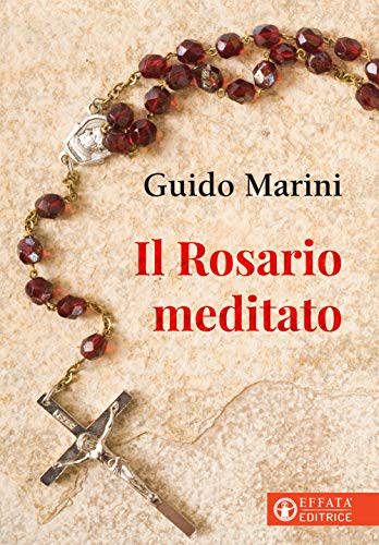 Il rosario meditato (Il cammino della luce) von IL CAMMINO DELLA LUCE