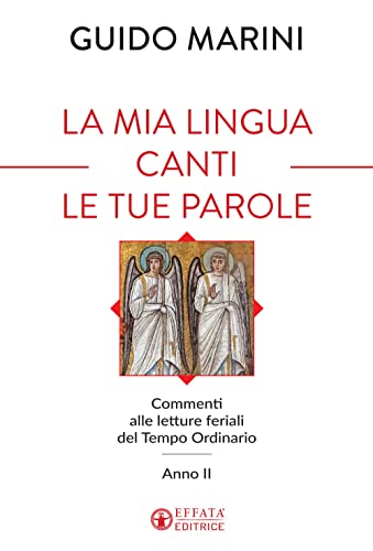 La mia lingua canti le tue parole. Commenti alle letture feriali del Tempo Ordinario (Anno II) (Il respiro dell'anima)