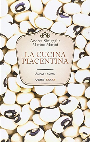 La cucina piacentina. Storia e ricette (Cucine del territorio) von Tarka