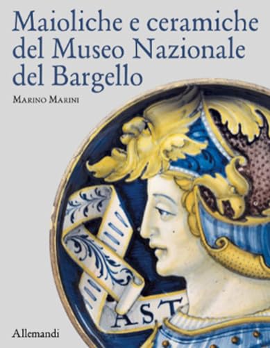 Maioliche e ceramiche del Museo nazionale del Bargello. Ediz. a colori (Varia) von Allemandi