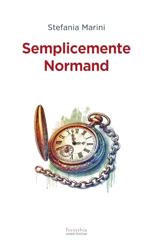 Semplicemente Normand (Forsythia. Narrativa e romanzi) von Ianieri