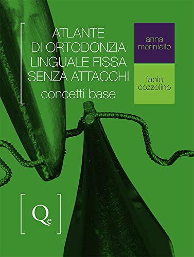 Atlante di ortodonzia linguale fissa senza attacchi. Concetti base Atlante di ortodonzia linguale fissa senza attacchi. Concetti base von Quintessenza