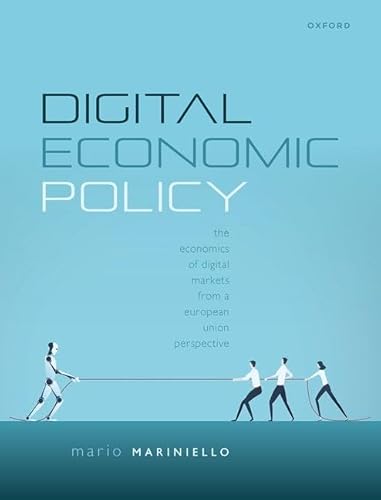Digital Economic Policy: The Economics of Digital Markets from a European Union Perspective