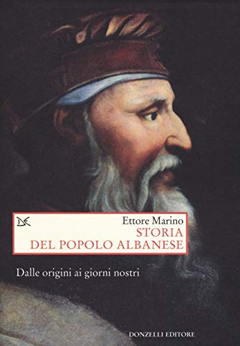Storia del popolo albanese. Dalle origini ai giorni nostri (Saggi. Storia e scienze sociali)