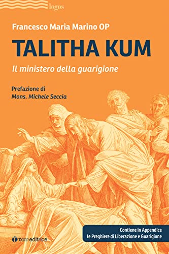 Talitha kum. Il ministero della guarigione (Logos) von Tau
