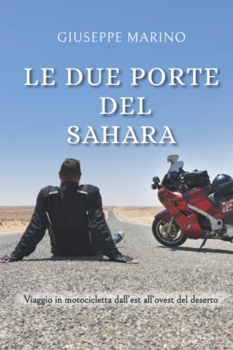 Le due porte del Sahara: Viaggio in motocicletta dall’est all’ovest del deserto