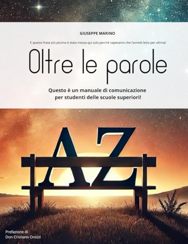 Oltre le parole: Questo è un manuale di comunicazione per studenti delle scuole superiori! von Independently published