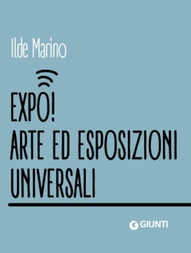 Expo! Arte ed esposizioni universali (Dossier Pocket) von Giunti