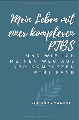 Mein Leben mit einer komplexen PTBS: DE