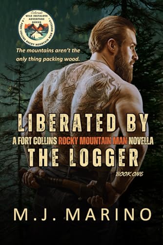 Liberated by the Logger (A Fort Collins Rocky Mountain Man Novella, Band 1) von ISBN Services