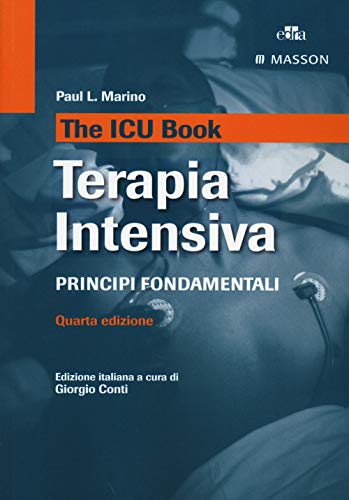 The ICU book. Terapia intensiva. Principi fondamentali von Edra Masson