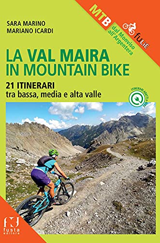 La Val Maira in mountain bike. 21 itinerari von Fusta Editore