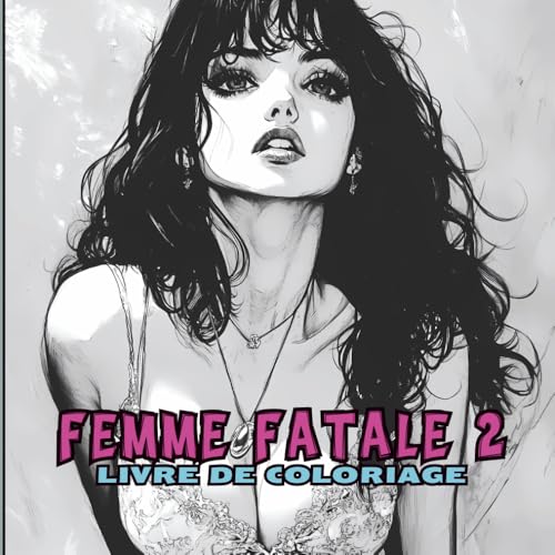 Femme Fatale 2 – Livre de Coloriage pour Jeunes et Adultes: Pour tous ceux qui aiment les muses intemporelles -50 illustrations élégantes et sensuelles célébrant la beauté féminine Femme Fatale 2 – Livre de Coloriage pour Jeunes et Adultes: Pour tous ceux qui aiment les muses intemporelles -50 illustrations élégantes et sensuelles célébrant la beauté féminine von Independently published